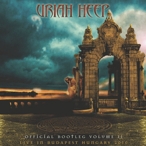 Uriah Heep : Official Bootleg Vol.II - Live in Budapest Hungary 2010
